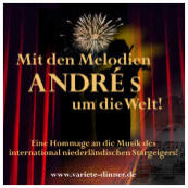 Hommage "Mit den Melodien ANDRÈ s um die Welt"