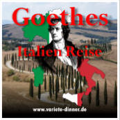 Literatur-Dinner "GOETHES Italien Reise"