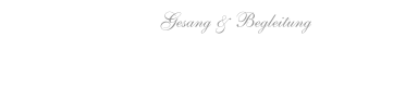 Gesang & Begleitung