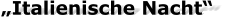 „Italienische Nacht“