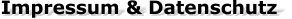 Impressum & Datenschutz