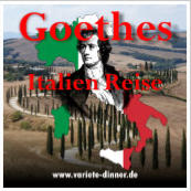 Literatur-Dinner "GOETHES Italien Reise"